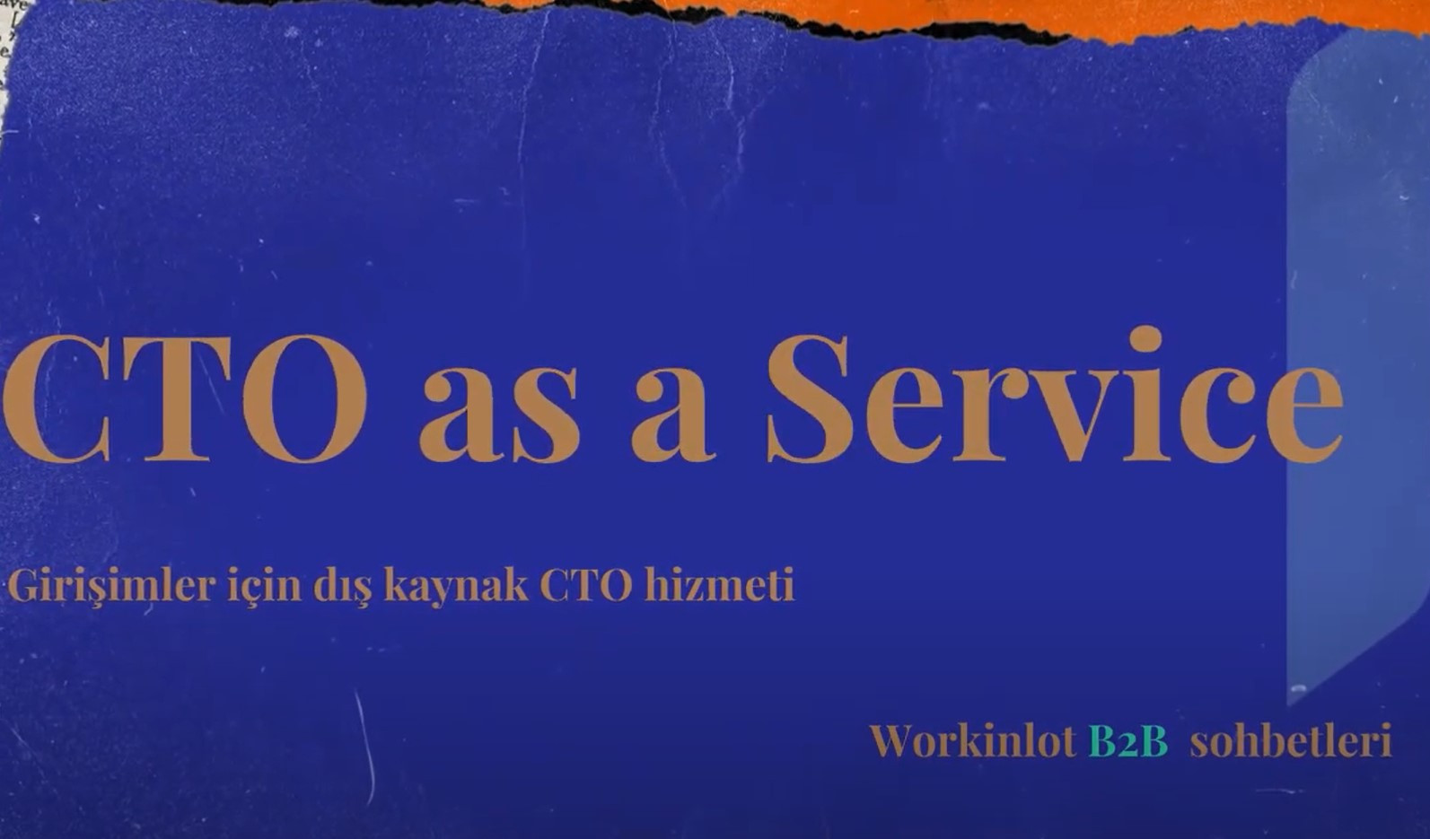 Workinlot B2B sohbetleri - CTO as a service -Girişimler için dış kaynak CTO hizmeti