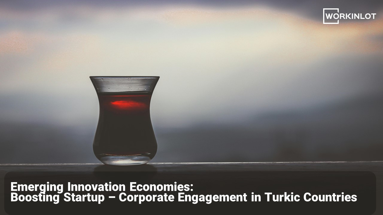 Emerging Innovation Economies:  Boosting Startup – Corporate Engagement in Turkic Countries